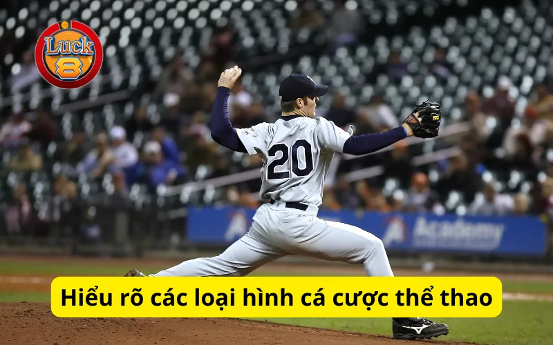 Hiểu rõ các loại hình cá cược thể thao