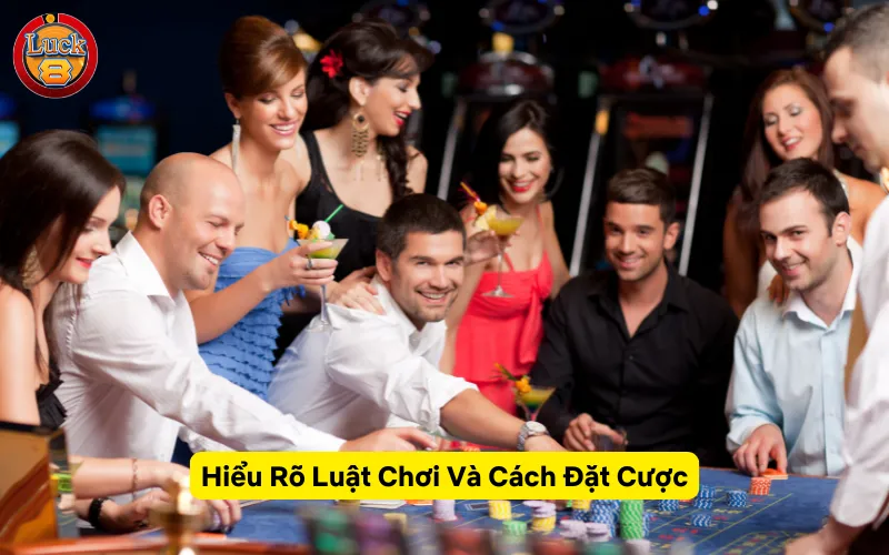 Hiểu Rõ Luật Chơi Và Cách Đặt Cược