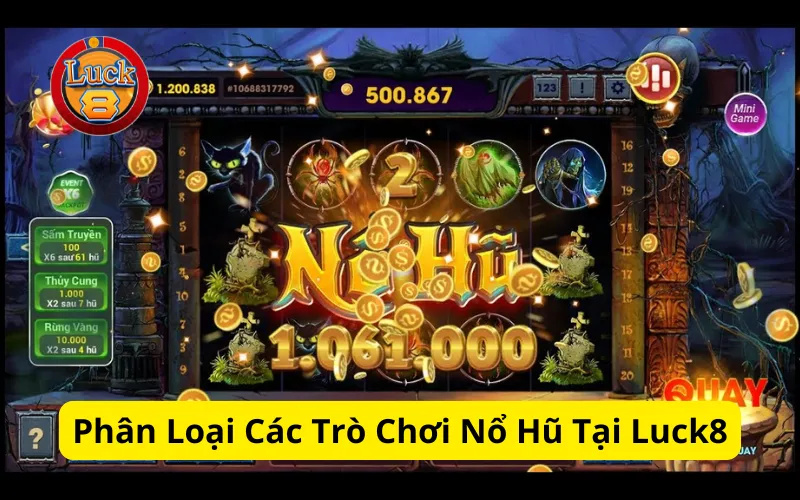 Phân Loại Các Trò Chơi Nổ Hũ Tại Luck8