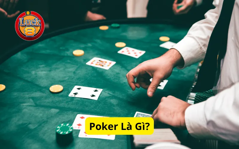 Poker Là Gì?