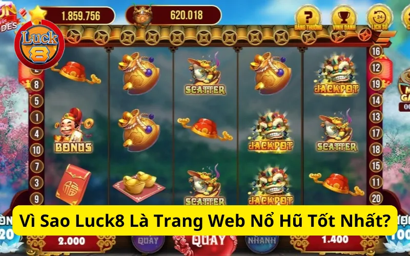 Vì Sao Luck8 Là Trang Web Nổ Hũ Tốt Nhất?