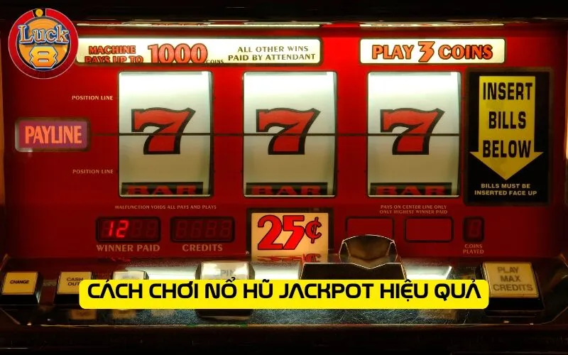 Cách chơi Nổ Hũ Jackpot hiệu quả