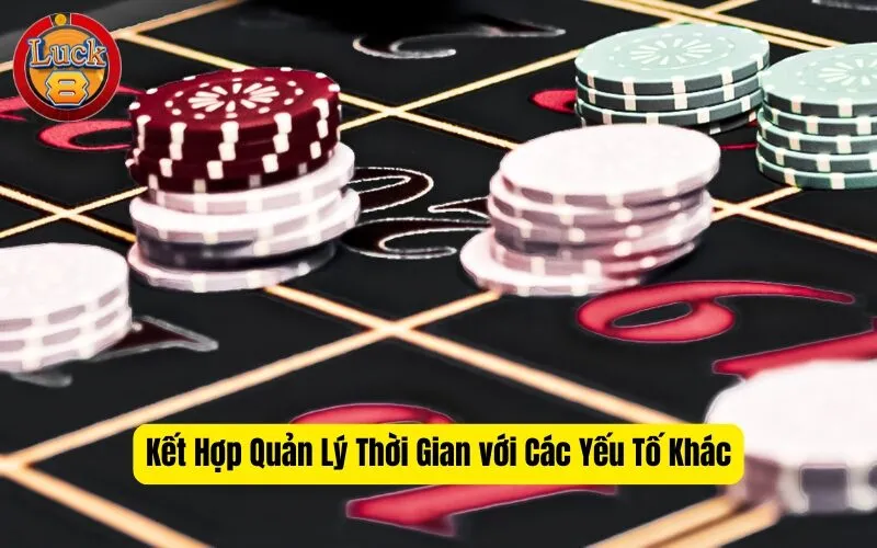 Kết Hợp Quản Lý Thời Gian với Các Yếu Tố Khác